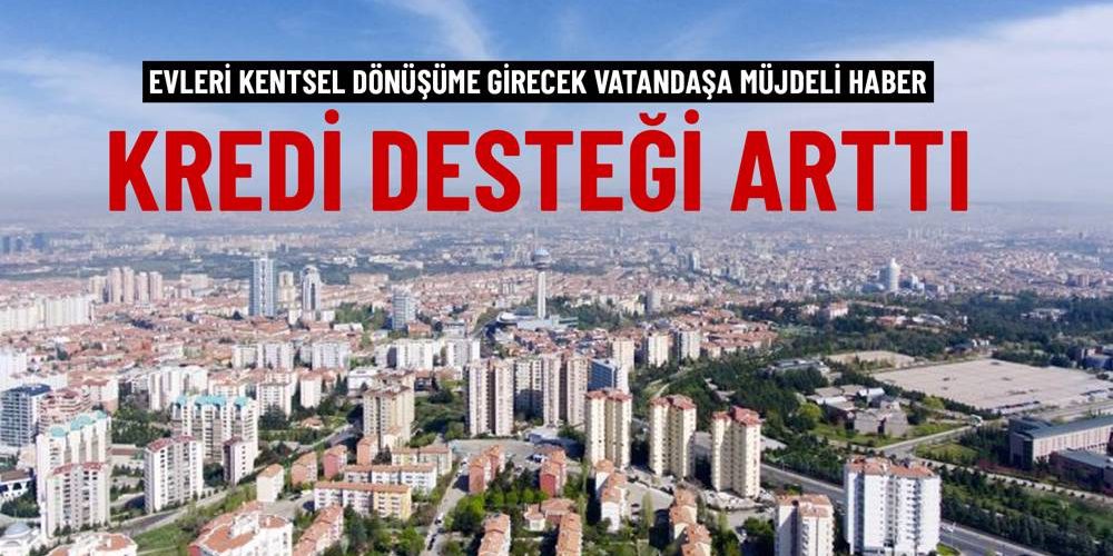 kentsel-donusum-kredi-limiti-arttirildi